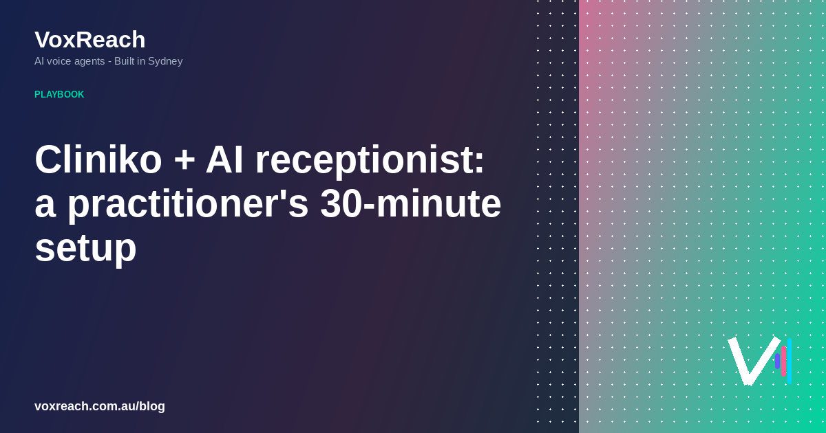 Cliniko + AI receptionist: a practitioner's 30-minute setup