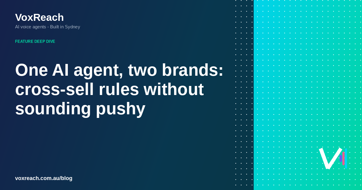 One AI agent, two brands: cross-sell rules without sounding pushy