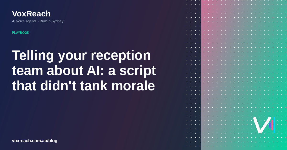 Telling your reception team about AI: a script that didn't tank morale