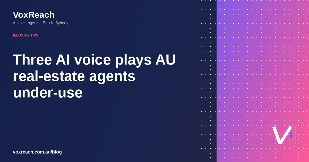 Three AI voice plays AU real-estate agents under-use
