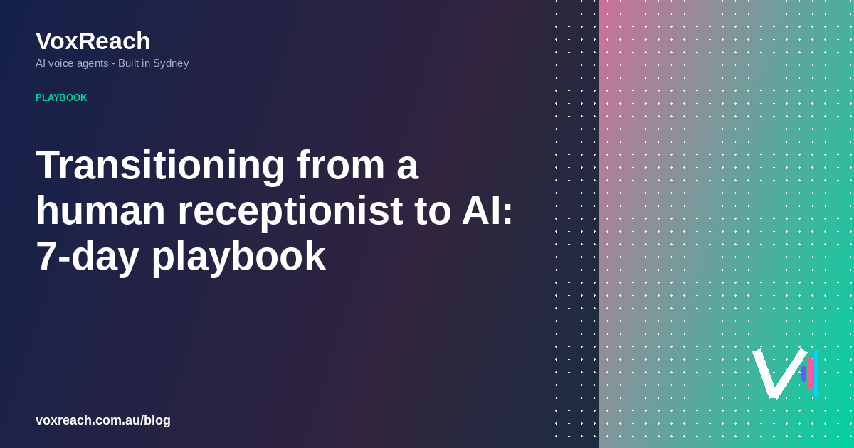 Transitioning from a human receptionist to AI: 7-day playbook