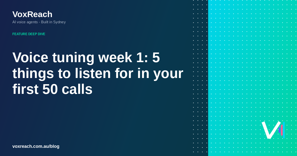 Voice tuning week 1: 5 things to listen for in your first 50 calls