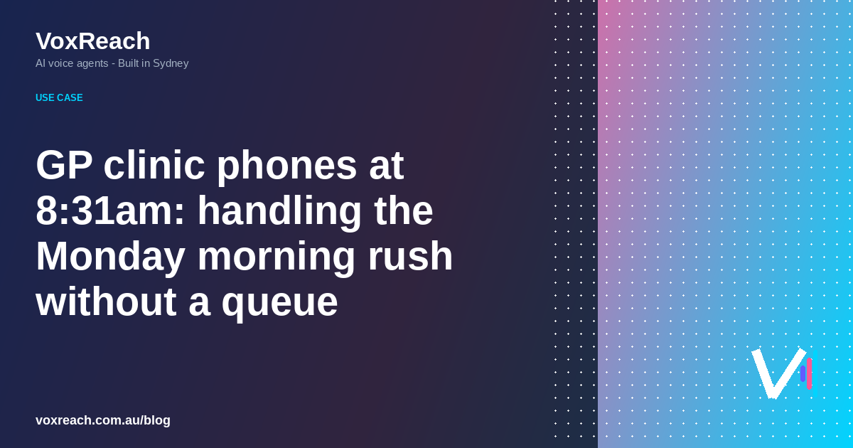 GP clinic phones at 8:31am: handling the Monday morning rush without a queue