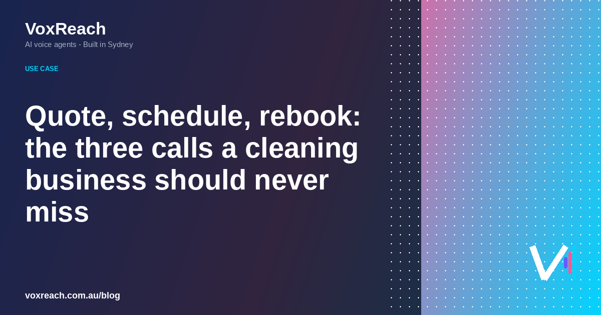 Quote, schedule, rebook: the three calls a cleaning business should never miss