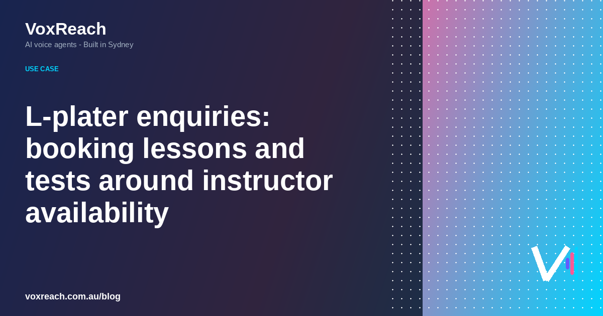 L-plater enquiries: booking lessons and tests around instructor availability